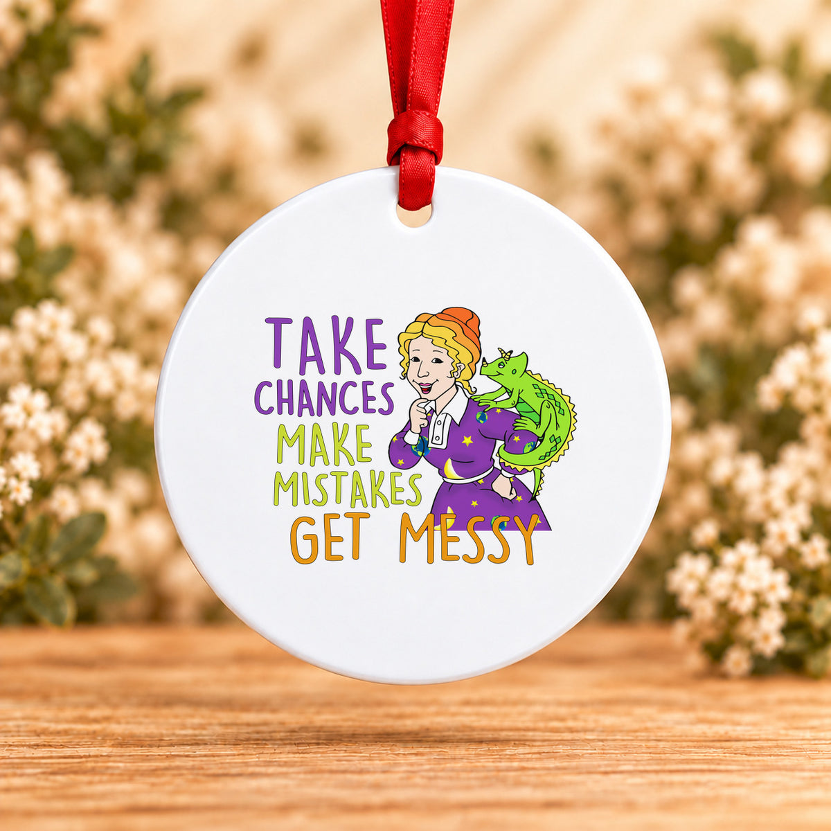 Take Chances Make Mistakes Get Messy — Round Metal Ornament