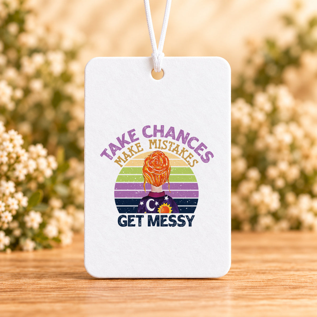 Take Chances Make Mistakes Get Messy Retro — Air Freshener