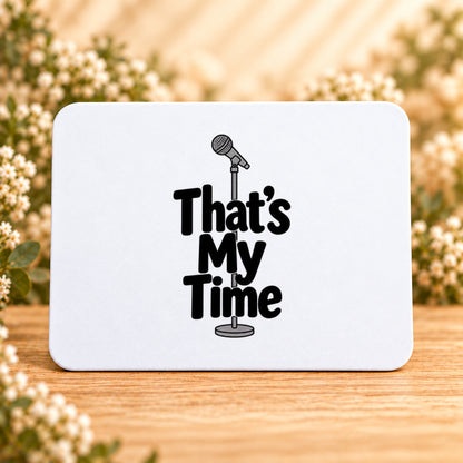 That’s My Time — Rectangular Mouse Pad