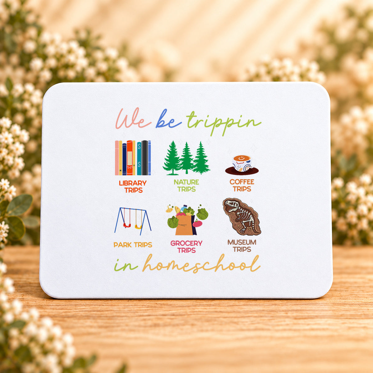 We Be Trippin’ in Homeschool — Rectangular Mouse Pad