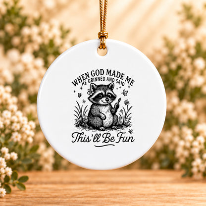 When God Made Me He Grinned — Round Ceramic Ornament
