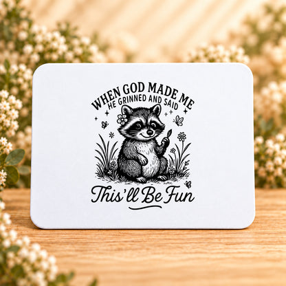 When God Made Me He Grinned — Rectangular Mouse Pad