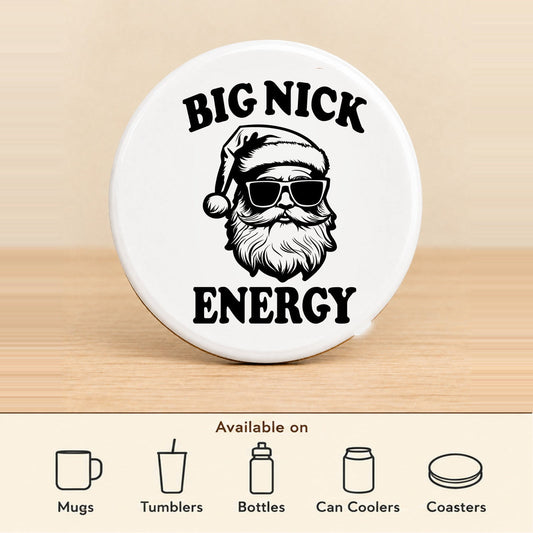 Big Nick Energy — Round Ceramic Coaster featured; available on mugs, tumblers, bottles, can coolers and coasters