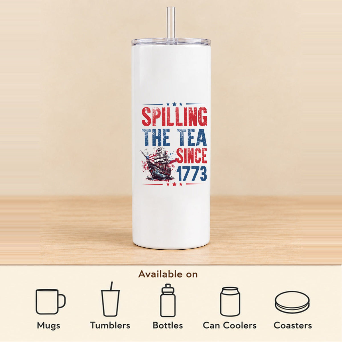 Spilling the Tea Since 1773 — 20 oz Skinny Tumbler featured; available on mugs, tumblers, bottles, can coolers and coasters
