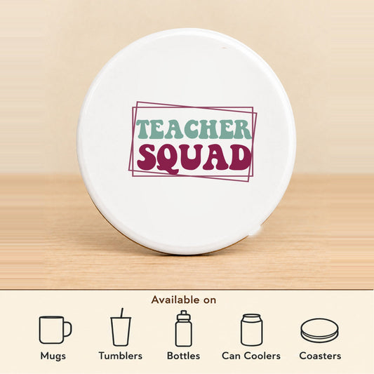 Teacher Squad — Round Ceramic Coaster featured; available on mugs, tumblers, bottles, can coolers and coasters