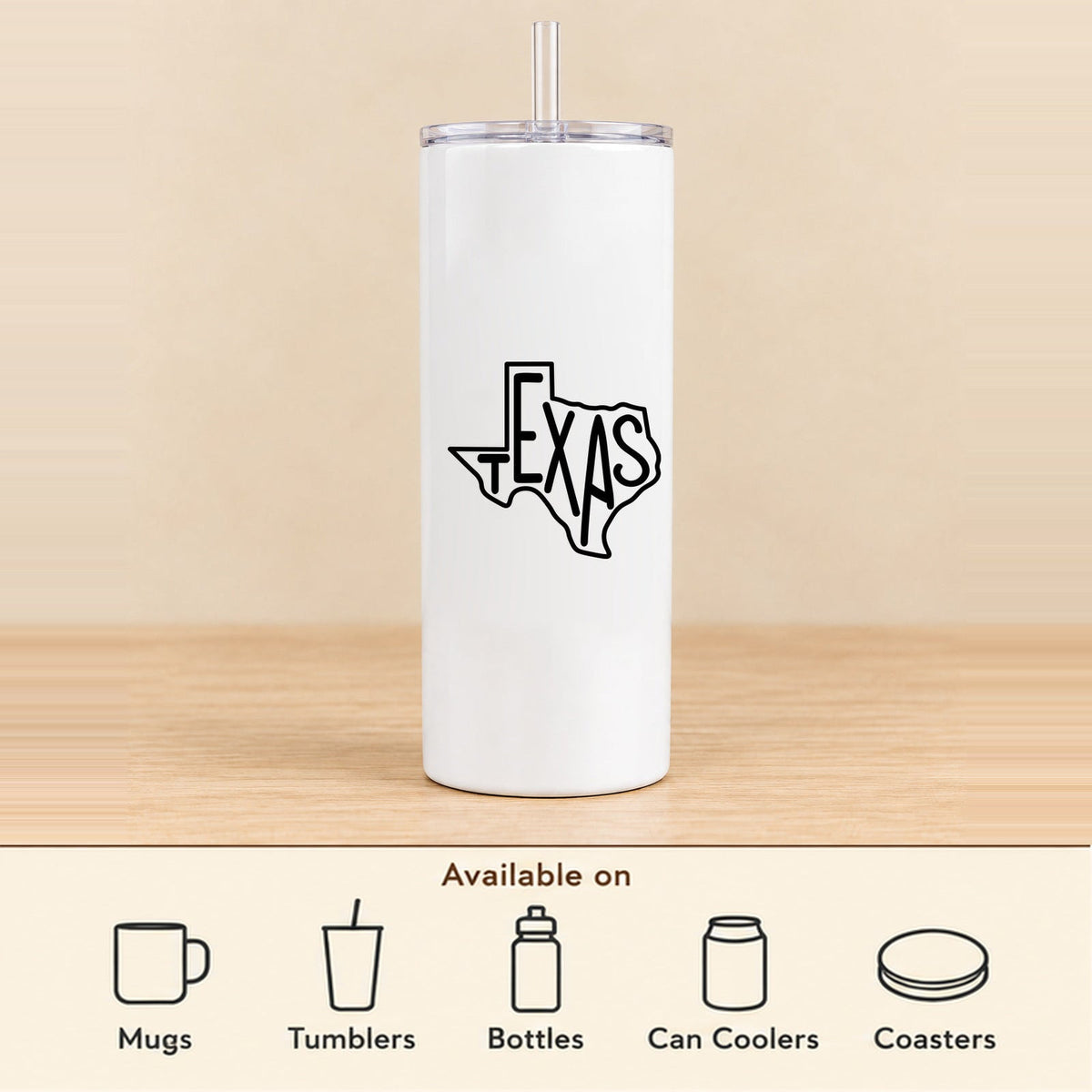 Texas State Outline — 20 oz Skinny Tumbler featured; available on mugs, tumblers, bottles, can coolers and coasters