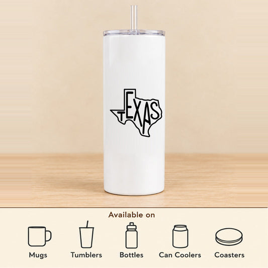 Texas State Outline — 20 oz Skinny Tumbler featured; available on mugs, tumblers, bottles, can coolers and coasters
