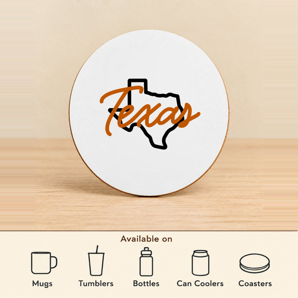 Texas State Script — Round MDF Coaster featured; available on mugs, tumblers, bottles, can coolers and coasters