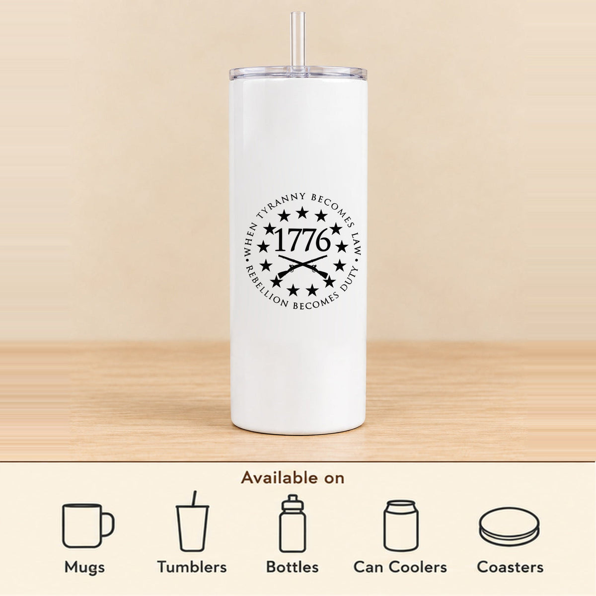 When Tyranny Becomes Law Rebellion Becomes Duty — 20 oz Skinny Tumbler featured; available on mugs, tumblers, bottles, can coolers and coasters