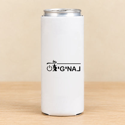 Be Original — Slim Can Koozie