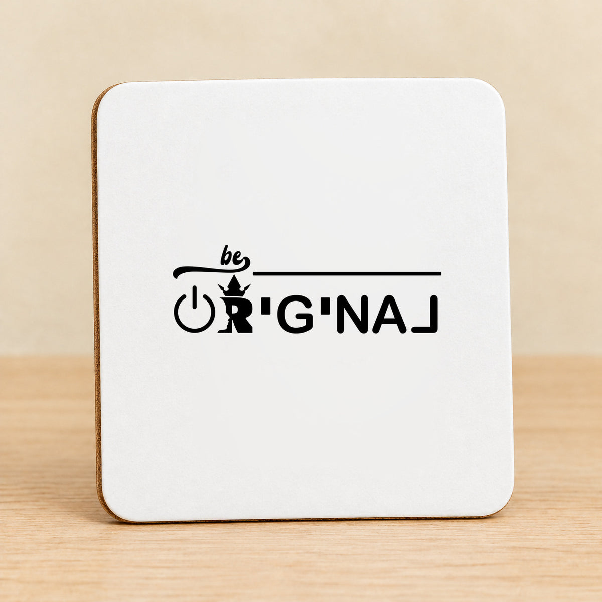 Be Original — Square MDF Coaster