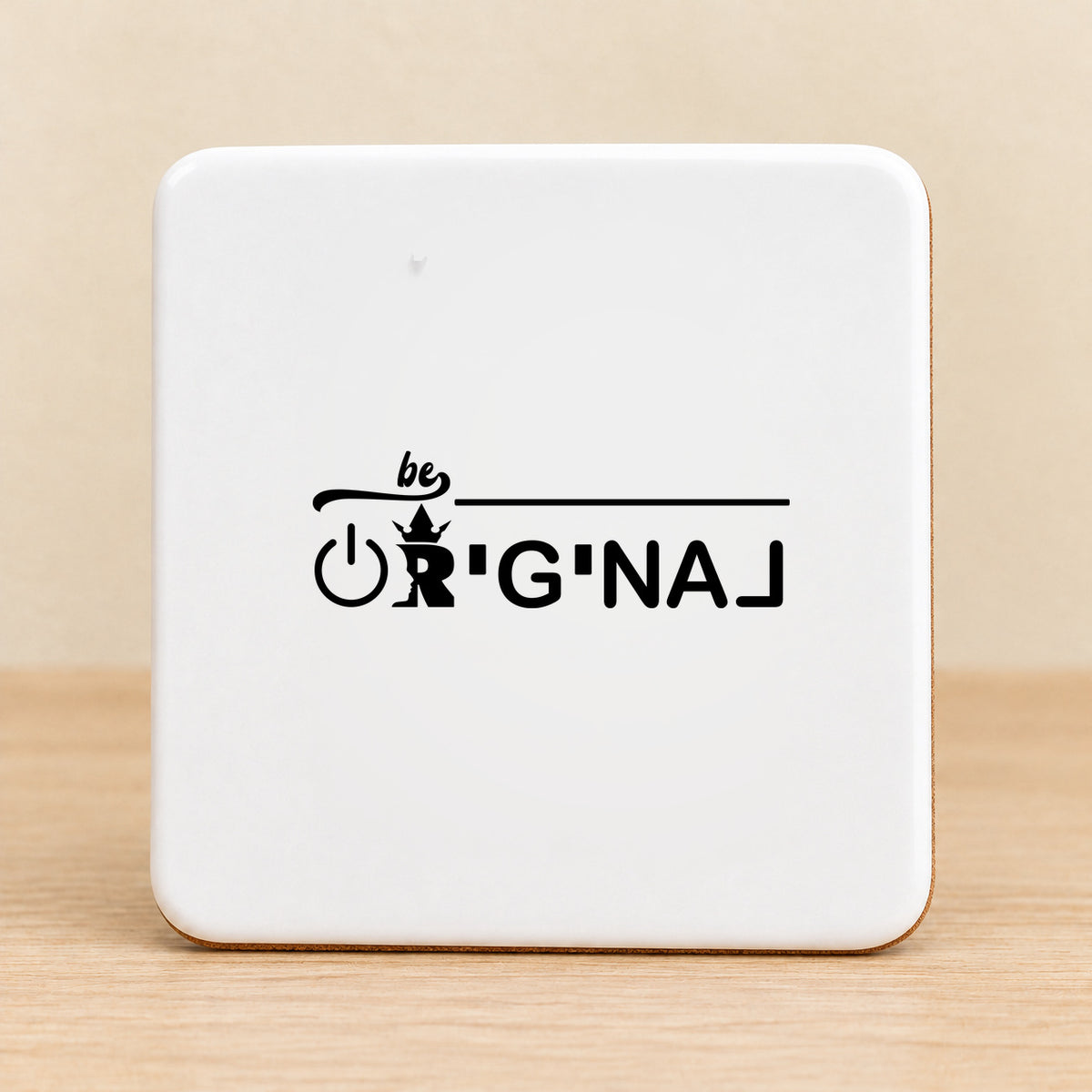 Be Original — Square Ceramic Coaster
