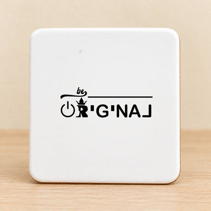 Be Original — Square Ceramic Coaster