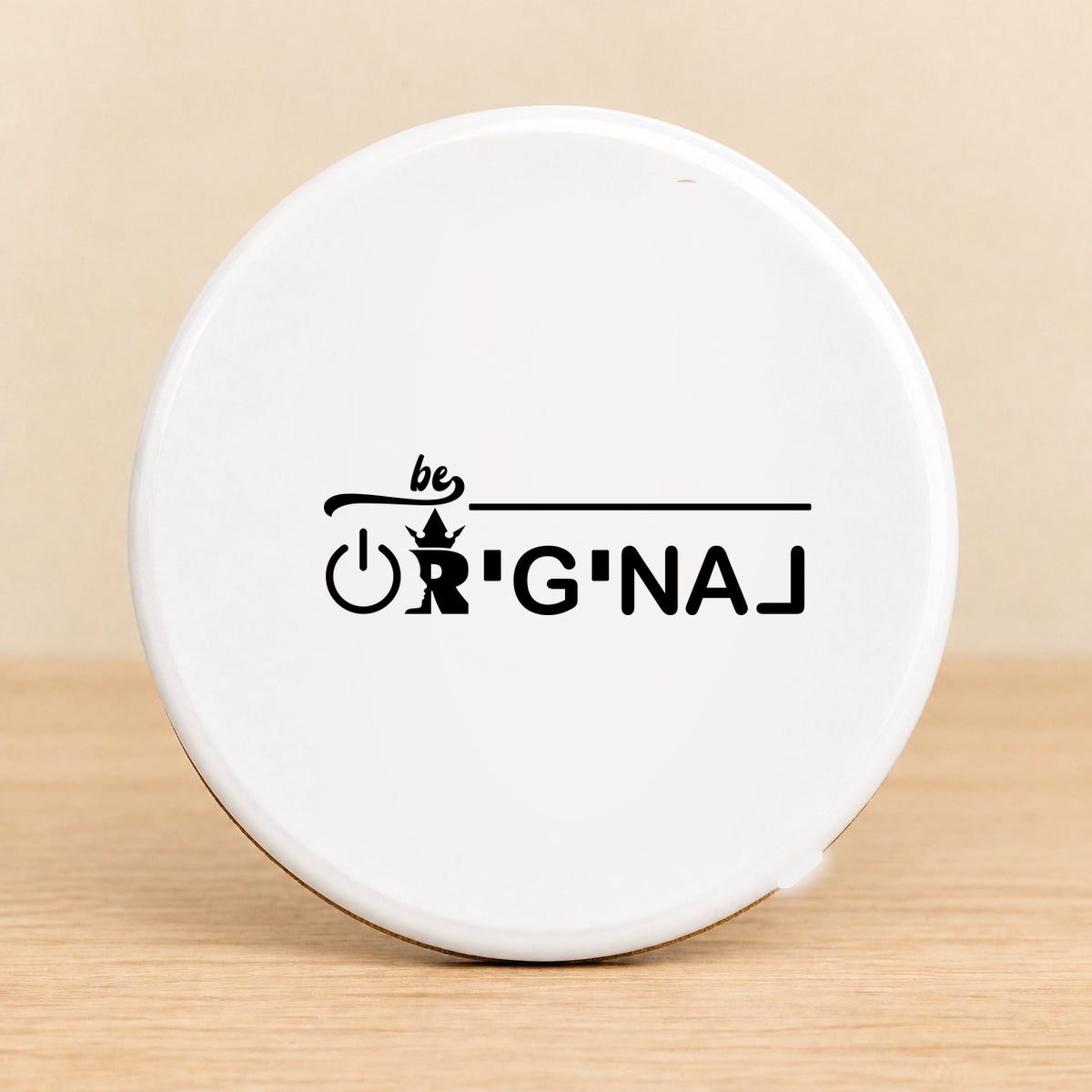 Be Original — Round Ceramic Coaster
