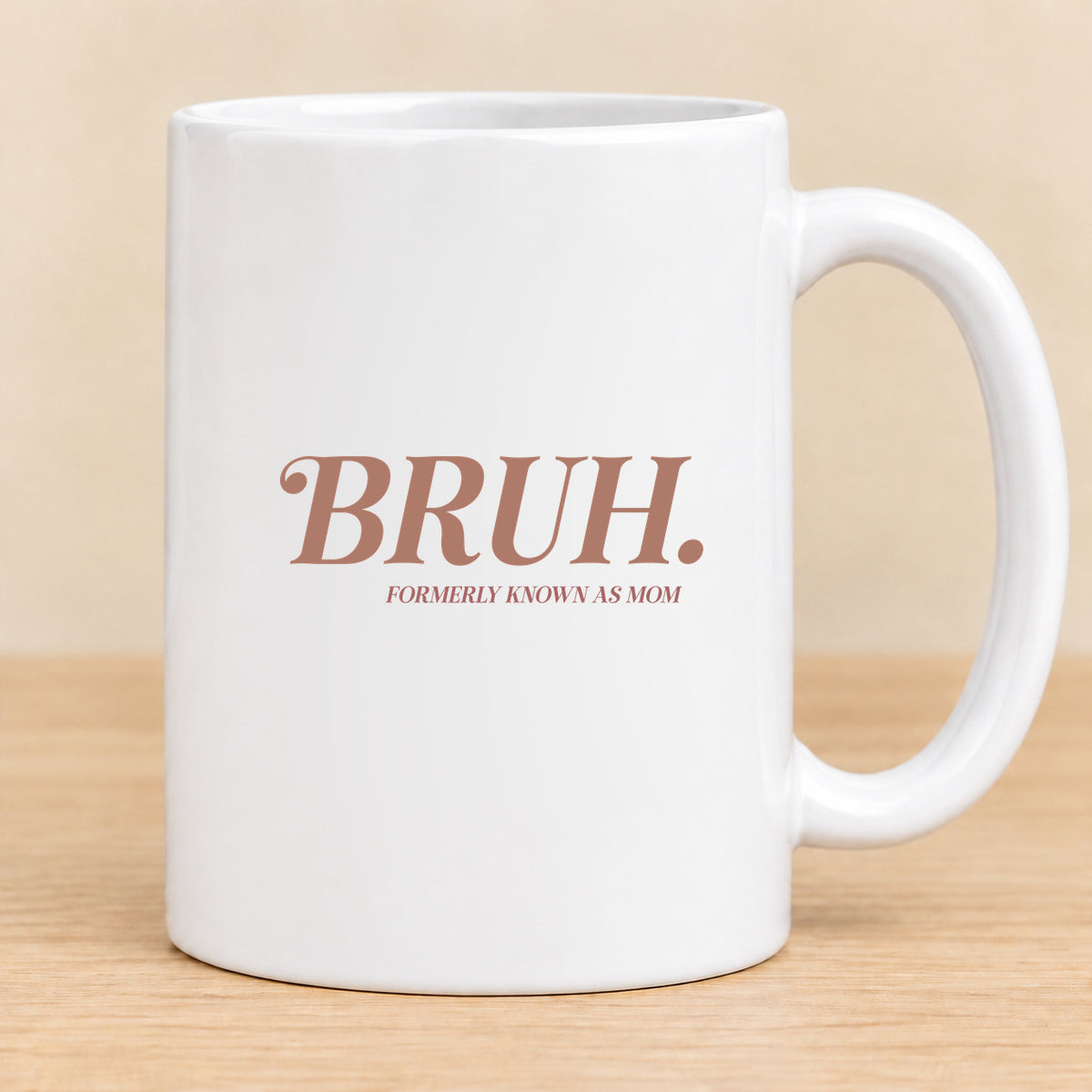 BRUH. Formerly Known as Mom — 15 oz Ceramic Mug
