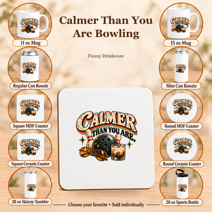 Calmer Than You Are Bowling — All 10 drinkware options