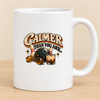 Calmer Than You Are Bowling — 11 oz Ceramic Mug
