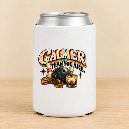 Calmer Than You Are Bowling — Regular Can Koozie