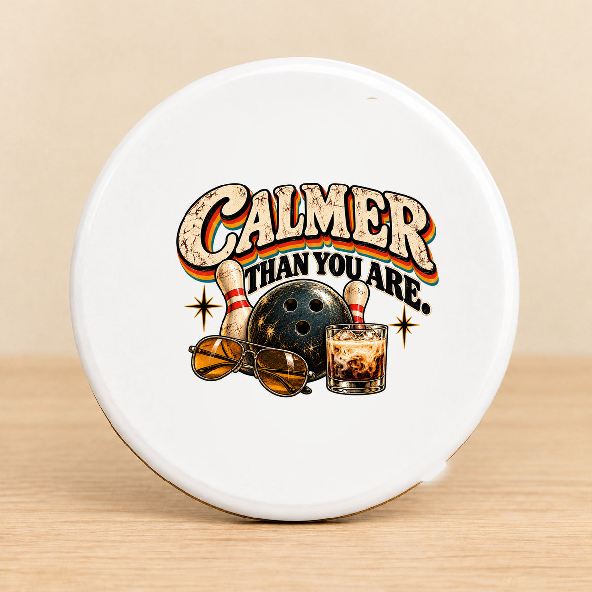 Calmer Than You Are Bowling — Round Ceramic Coaster