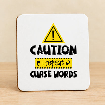 Caution I Repeat Curse Words — Square MDF Coaster