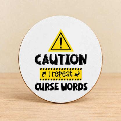Caution I Repeat Curse Words — Round MDF Coaster