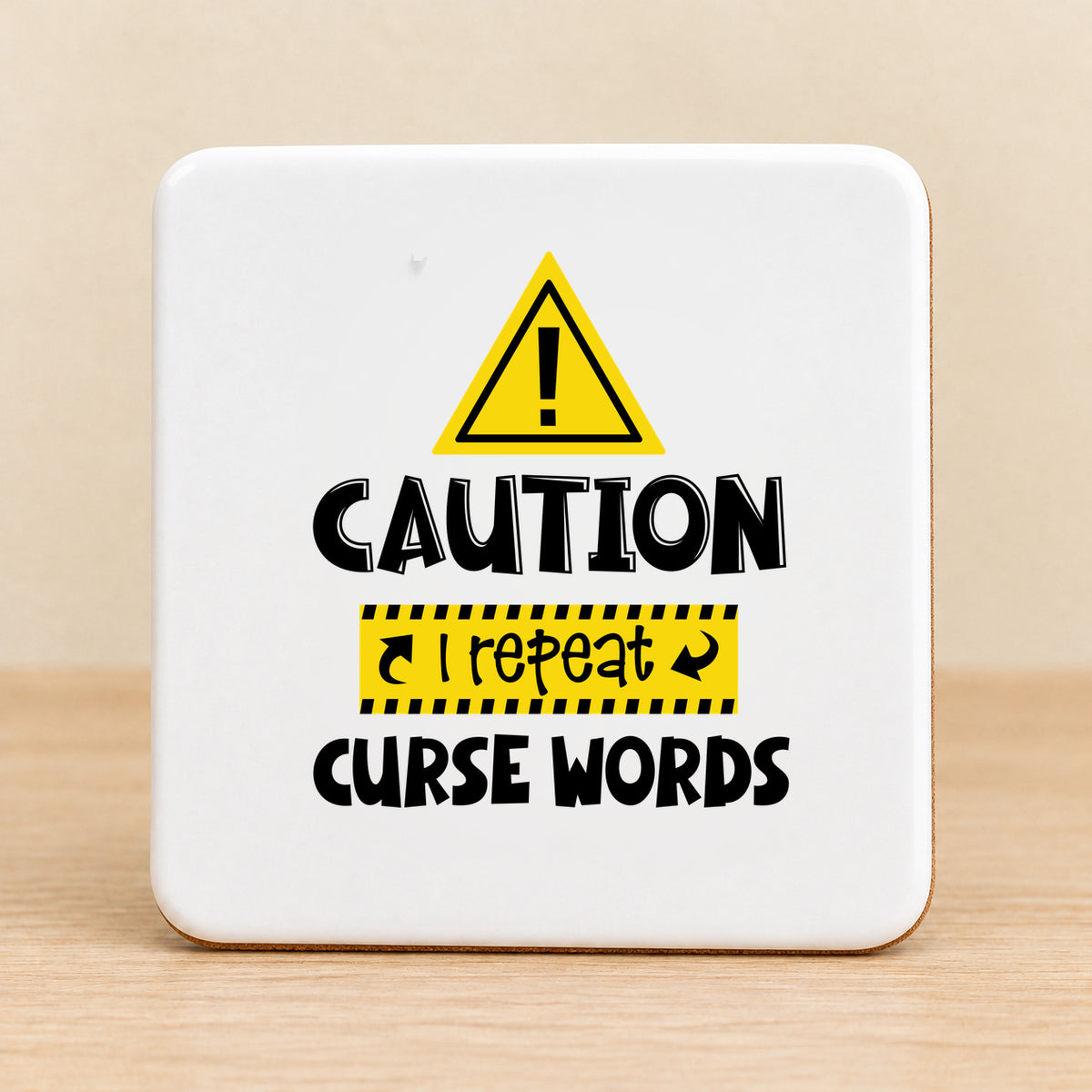 Caution I Repeat Curse Words — Square Ceramic Coaster