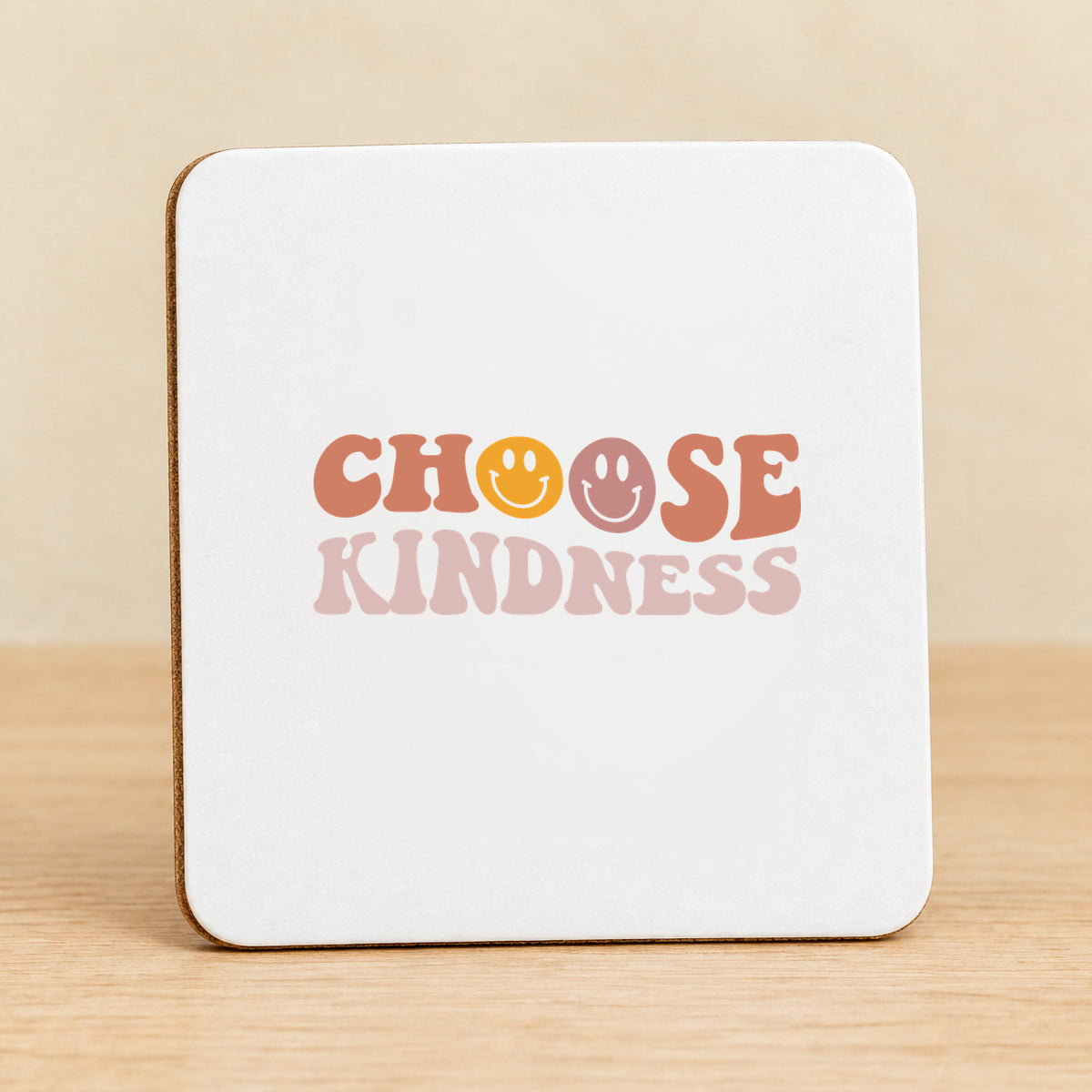 Choose Kindness — Square MDF Coaster