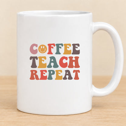 Coffee Teach Repeat — 11 oz Ceramic Mug