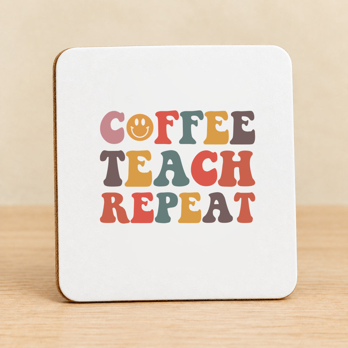 Coffee Teach Repeat — Square MDF Coaster
