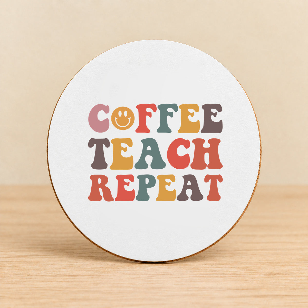 Coffee Teach Repeat — Round MDF Coaster