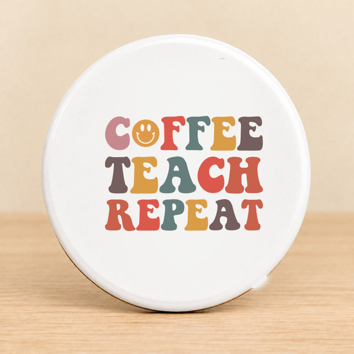 Coffee Teach Repeat — Round Ceramic Coaster