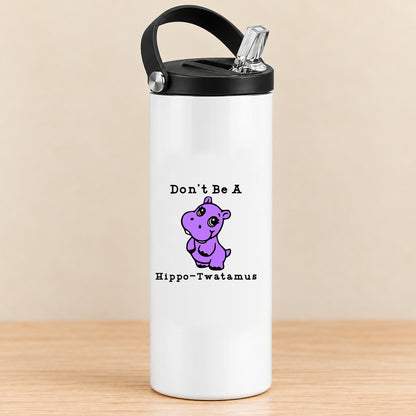 Don’t Be a Hippo-Twatamus — 20 oz Sports Bottle