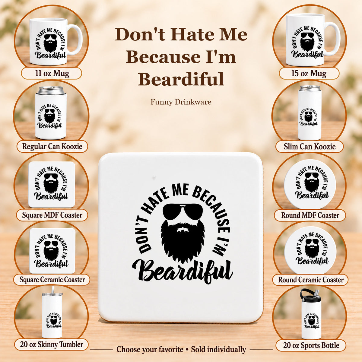 Don't Hate Me Because I'm Beardiful — All 10 drinkware options