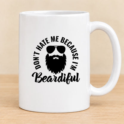 Don't Hate Me Because I'm Beardiful — 15 oz Ceramic Mug