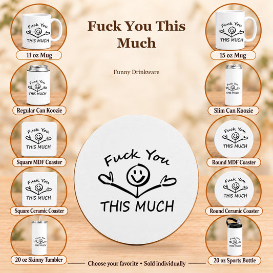 Fuck You This Much — All 10 drinkware options