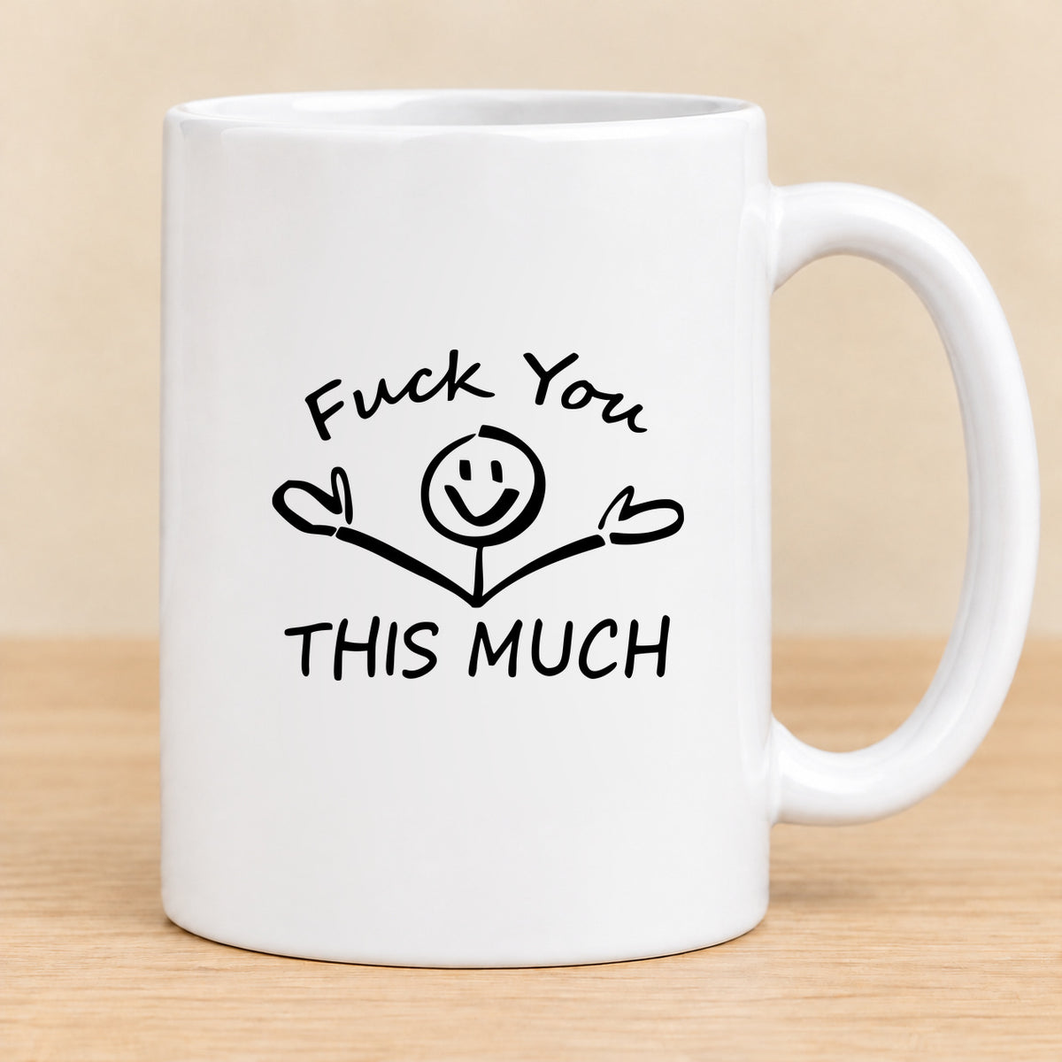 Fuck You This Much — 15 oz Ceramic Mug