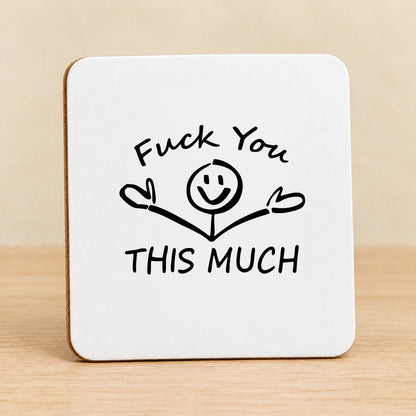 Fuck You This Much — Square MDF Coaster
