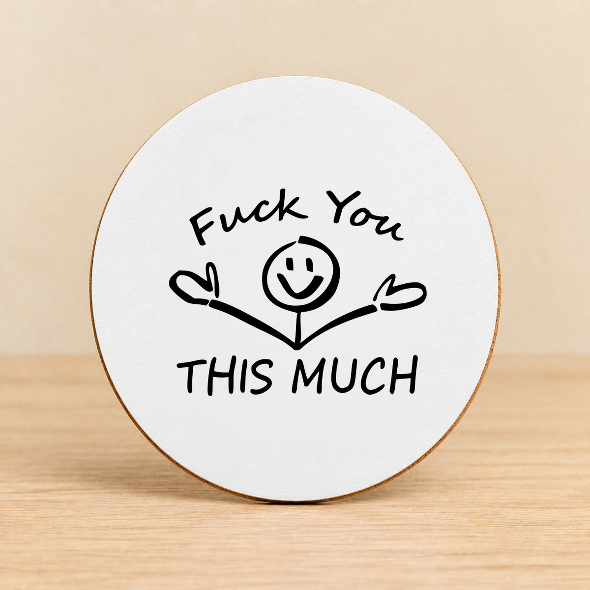 Fuck You This Much — Round MDF Coaster
