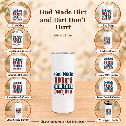 God Made Dirt and Dirt Don't Hurt — All 10 drinkware options