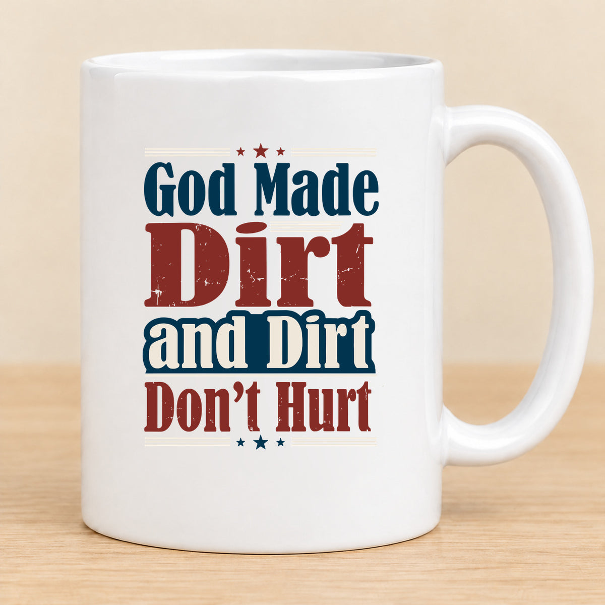 God Made Dirt and Dirt Don't Hurt — 11 oz Ceramic Mug