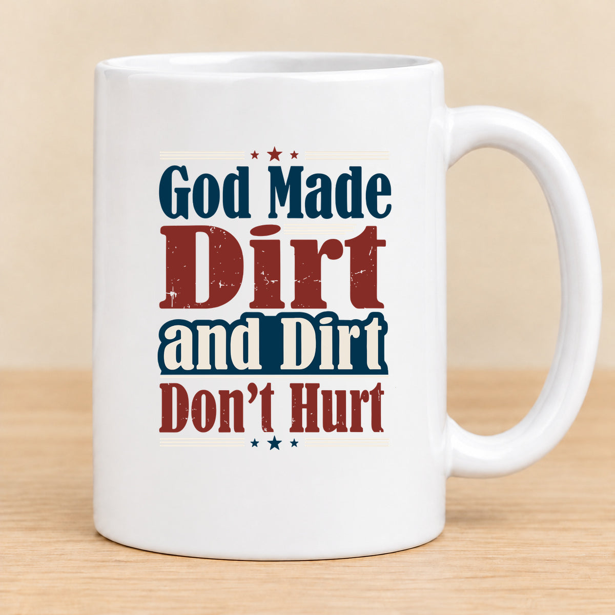 God Made Dirt and Dirt Don't Hurt — 15 oz Ceramic Mug
