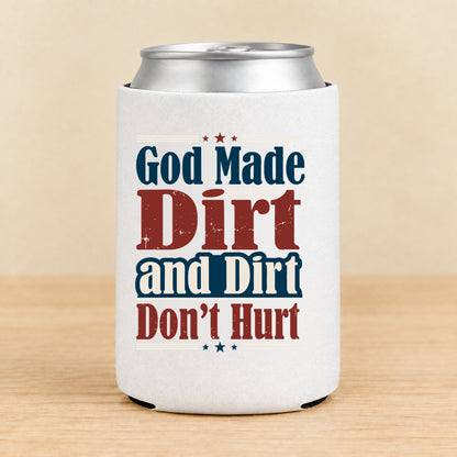 God Made Dirt and Dirt Don't Hurt — Regular Can Koozie