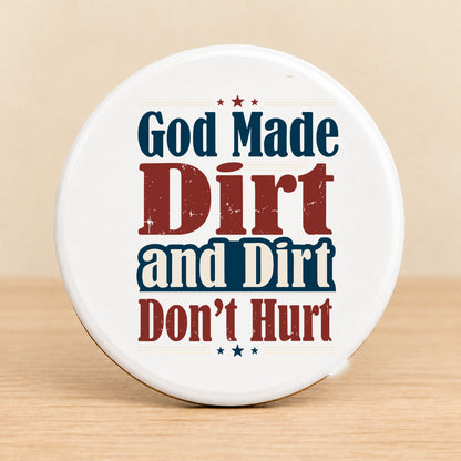 God Made Dirt and Dirt Don't Hurt — Round Ceramic Coaster