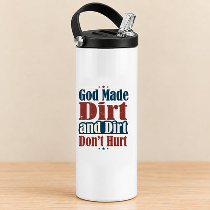 God Made Dirt and Dirt Don't Hurt — 20 oz Sports Bottle