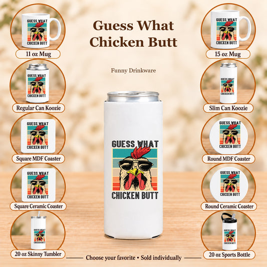 Guess What Chicken Butt — All 10 drinkware options
