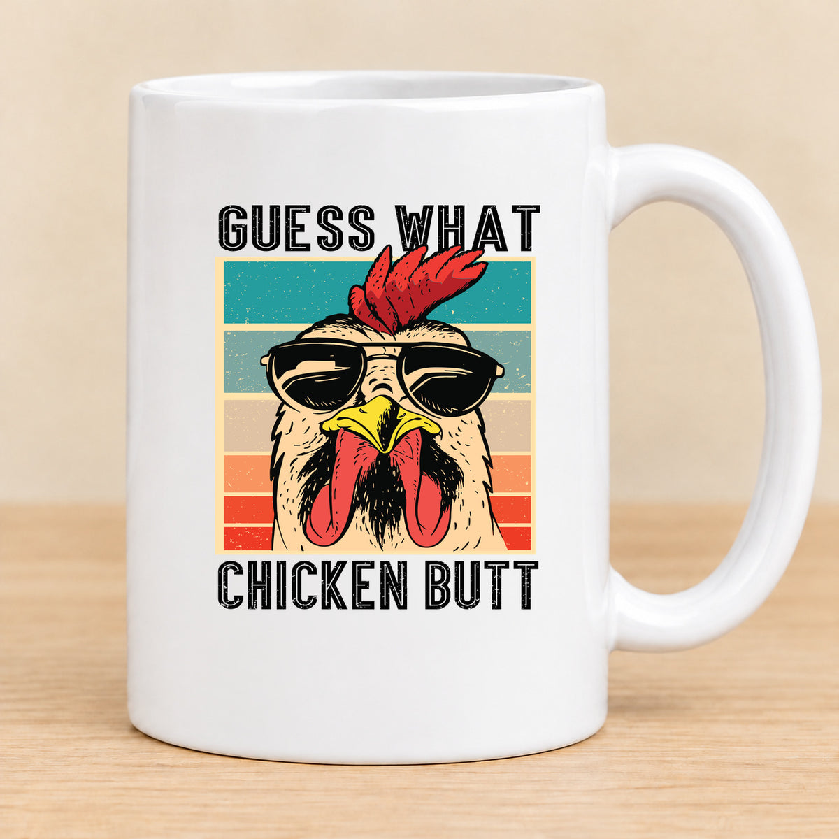 Guess What Chicken Butt — 15 oz Ceramic Mug