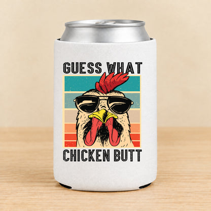 Guess What Chicken Butt — Regular Can Koozie