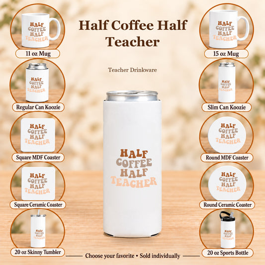 Half Coffee Half Teacher — All 10 drinkware options