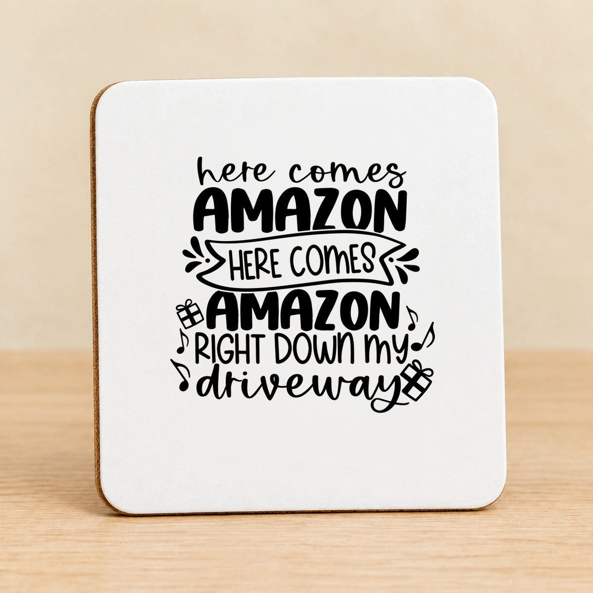 Here Comes Amazon Right Down My Driveway — Square MDF Coaster