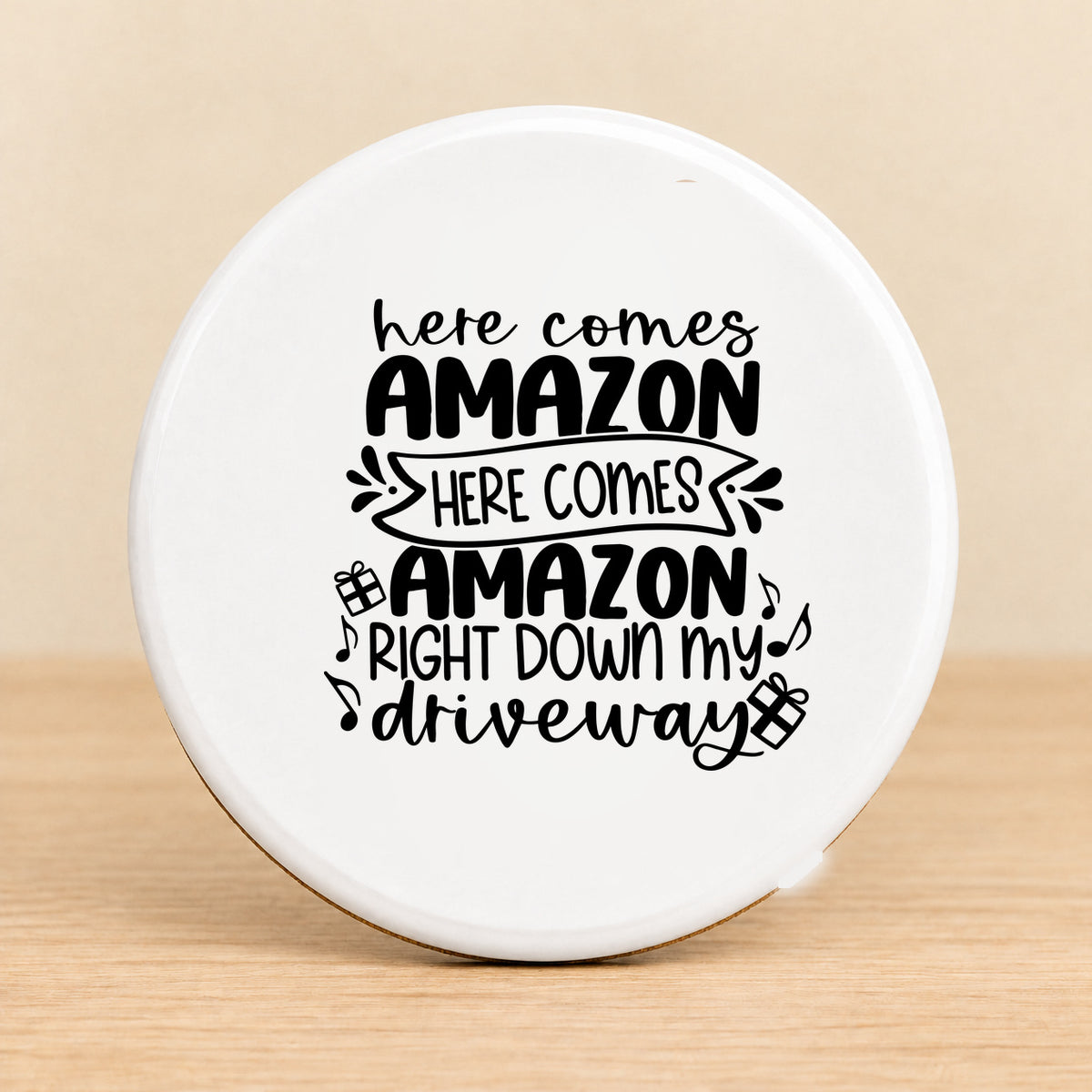 Here Comes Amazon Right Down My Driveway — Round Ceramic Coaster
